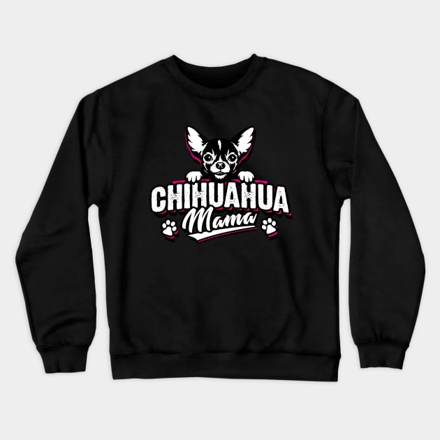 Chihuahua Mama - Chiwawa - Chihuahua Mom Crewneck Sweatshirt by BabyYodaSticker